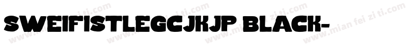 sweifistlegcjkjp black字体转换